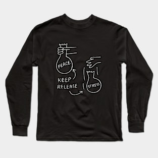 Keep Peace Release Stress Long Sleeve T-Shirt